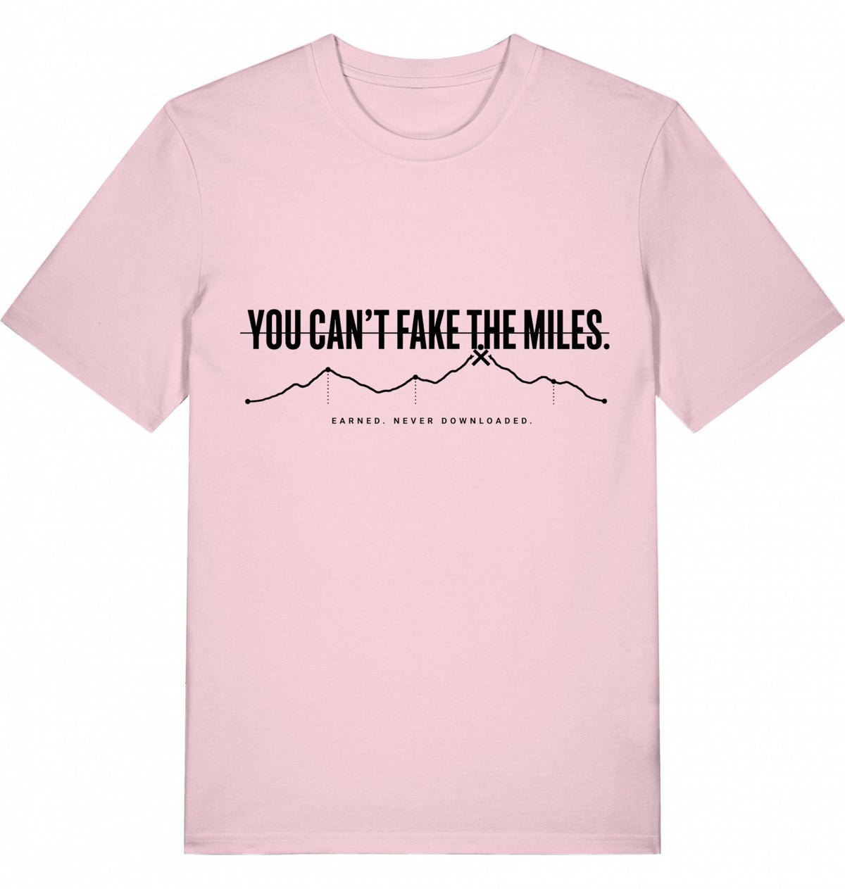 YOU CAN'T FAKE THE MILES Unisex T-Shirt - Black Print - Flat Mockup
