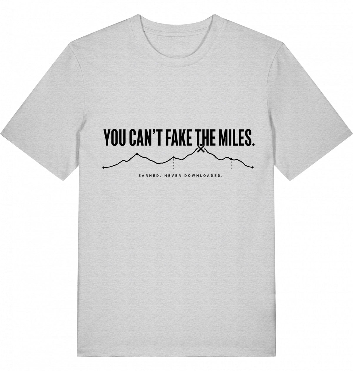 YOU CAN'T FAKE THE MILES Unisex T-Shirt - Black Print - Flat Mockup