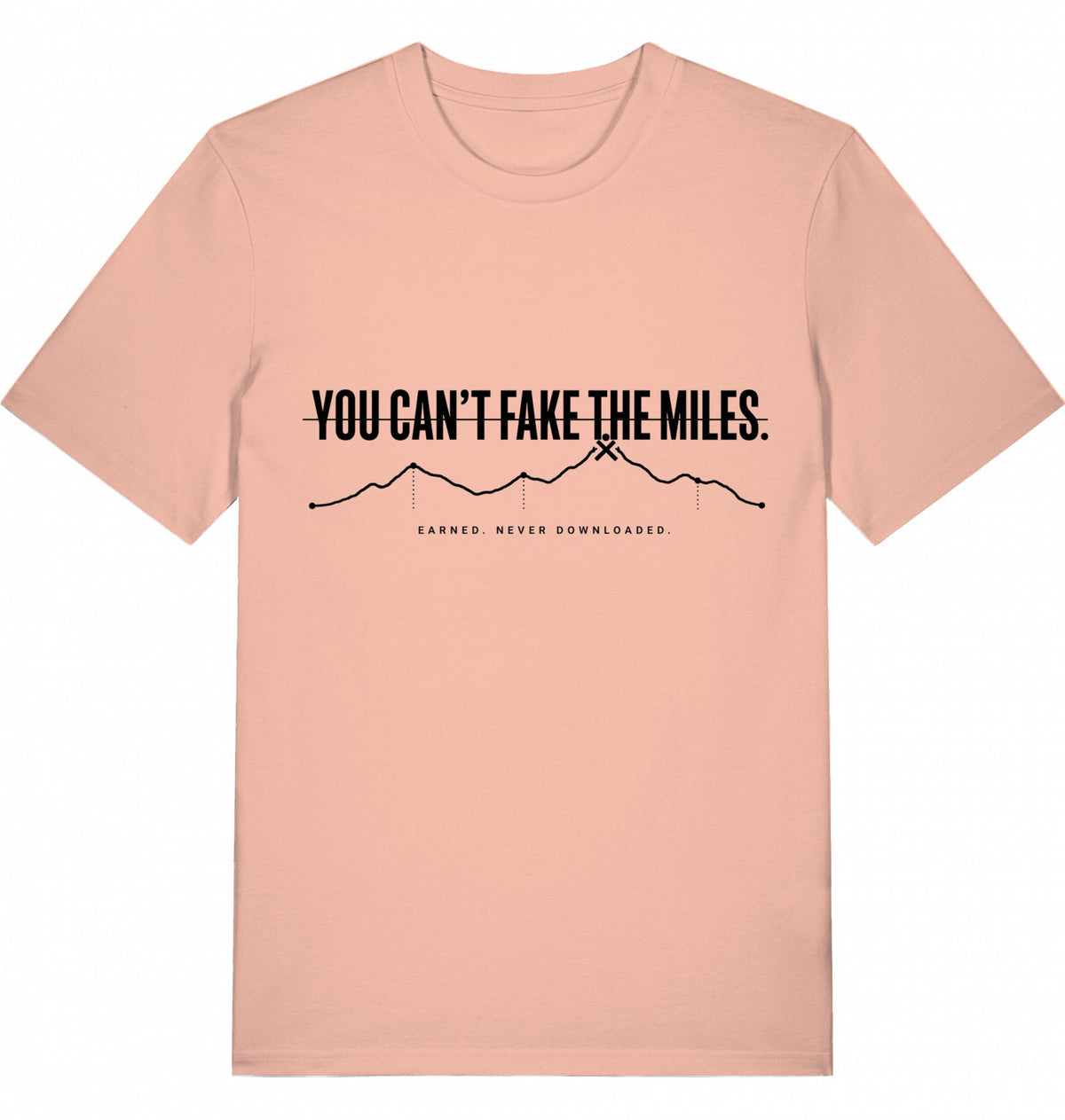 YOU CAN'T FAKE THE MILES Unisex T-Shirt - Black Print - Flat Mockup