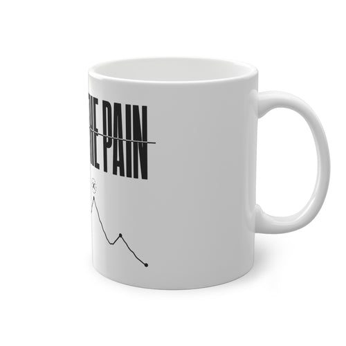 Embrace the Pain Mug – right
