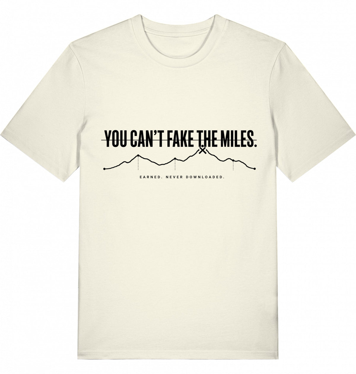 YOU CAN'T FAKE THE MILES Unisex T-Shirt - Black Print - Flat Mockup
